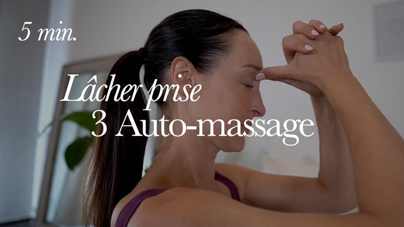 3 auto-massage pour lâcher prise